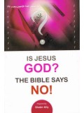 Is Jesus God? The Bible Says No! PB